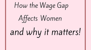 How the Wage Gap Affects Women and why it matters!